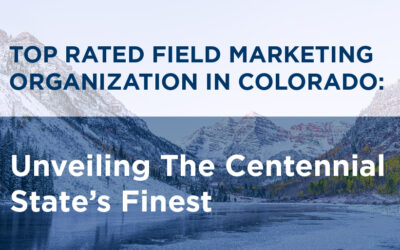 Top Rated Field Marketing Organization In Colorado: Unveiling The Centennial States Finest