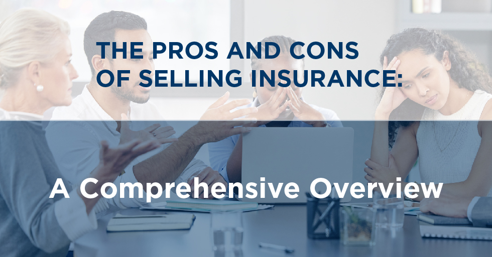 The Pros and Cons of Selling Insurance: A Comprehensive Overview