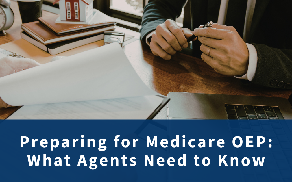 Preparing for Medicare OEP: What Agents Need to Know