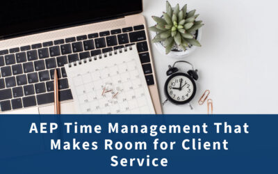 AEP Time Management That Makes Room for Client Service