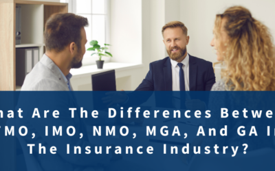 What Are The Differences Between FMO, IMO, NMO, MGA, And GA In The Insurance Industry?