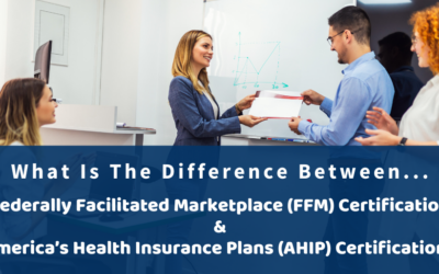What Is The Difference Between Federally Facilitated Marketplace (FFM) Certification And America’s Health Insurance Plans (AHIP) Certification?
